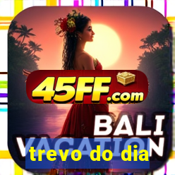 trevo do dia